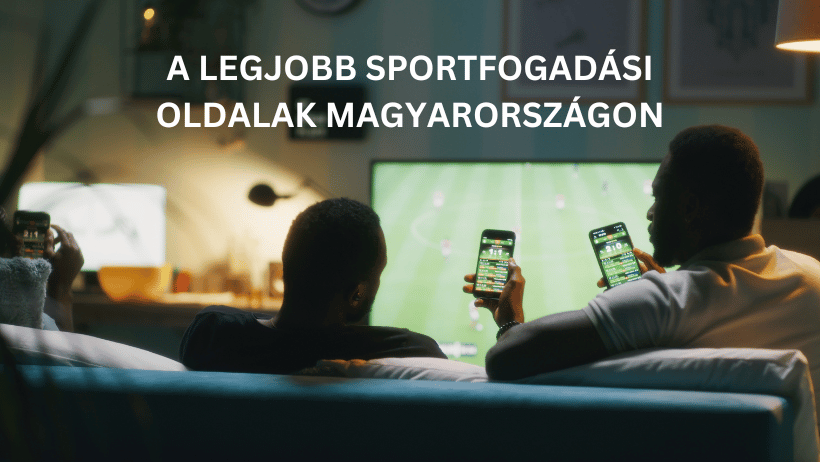 A legjobb legális sportkönyvek Magyarországon Magyar Sportfogadási oldalak
